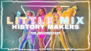 Little Mix  History Makers | The documentary