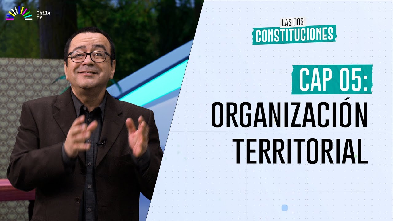 Las Dos Constituciones - CAP 5: Organización territorial