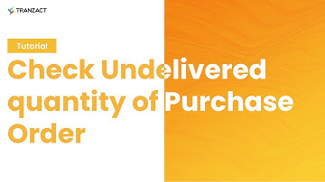 Where to check the Undelivered quantity of Purchase Order on TranZact?