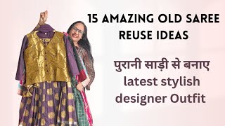 15 साड़ियों सेdesigner dresses बनाये/15 Dress design from saree/#stitchingPatterns #sareereuse 