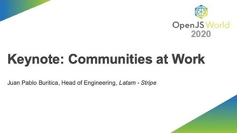 Keynote: Communities at Work - Juan Pablo Buriticá, Latam -- Stripe