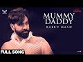 Babbu Maan - Mummy Daddy (Full Song) | Ik C Pagal | Latest Punjabi Songs 2018