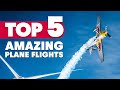 5 Incredible Plane Flights