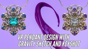 VR Pendant Design with Gravity Sketch and Keyshot