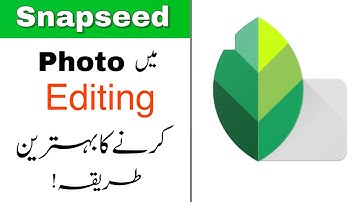 Snapseed Photo Editing Easy Steps in Urdu | Snapseed Photo Editing Best Tools
