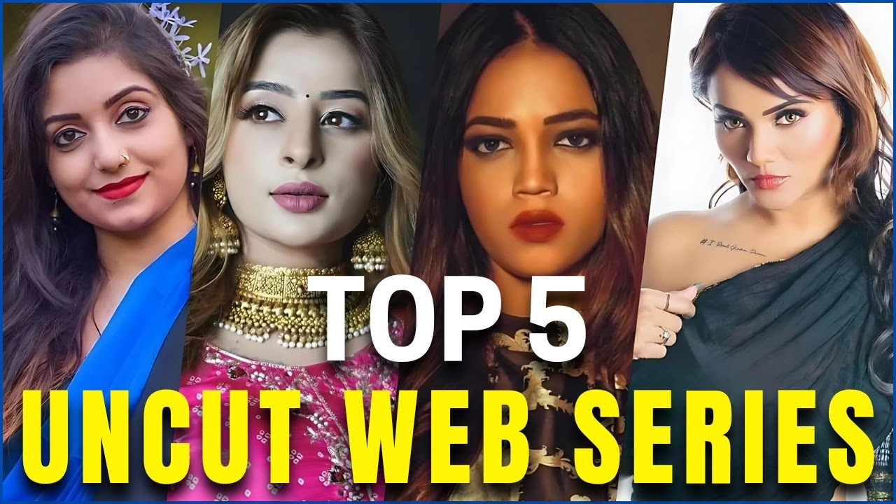 Top 5 Uncut Web Series | Must Watch Uncut Web Series - YouTube