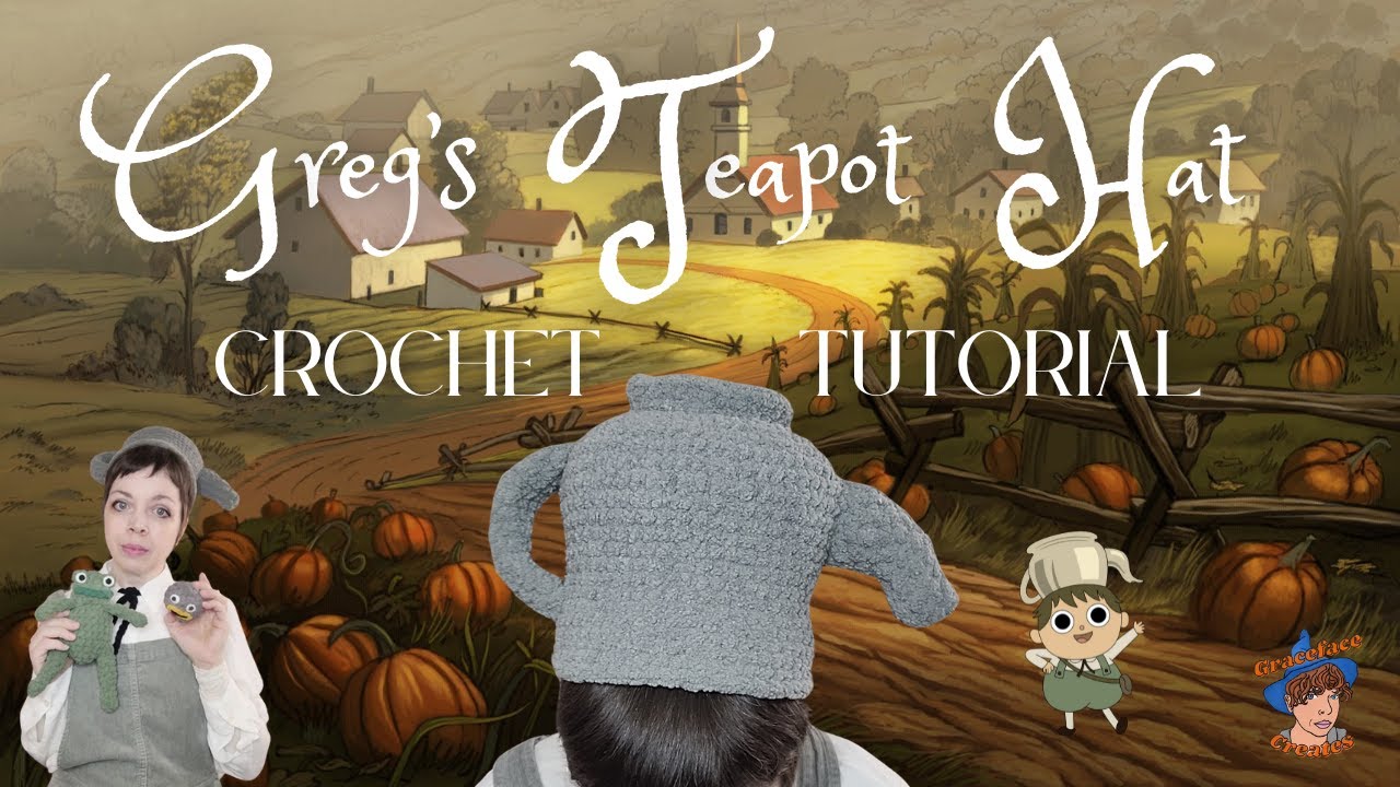 Greg s Teapot Hat An Over The Garden Wall Themed Crochet Tutorial Greg s Teapot Hat An Over The Garden Wall Themed Crochet Tutorial