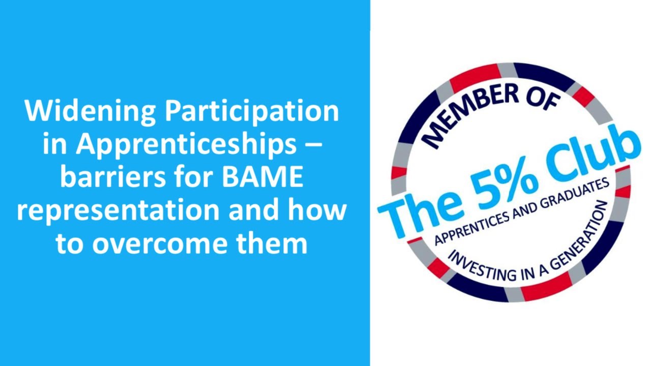 The 5% Club presents:  Widening Participation in Apprenticeships – barriers for BAME representation