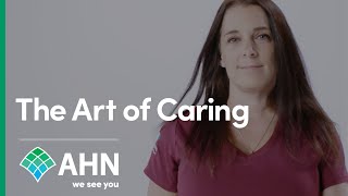 The Art of Caring | AHN We See You