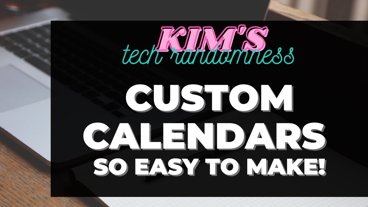 Make a custom calendar. How to make a monthly or yearly calendar. Customize with pictures & text