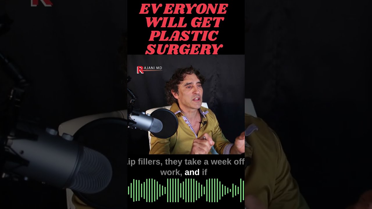 EVERYONE WILL GET PLASTIC SURGERY 