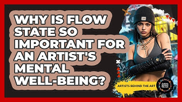 Why Is Flow State So Important For An Artist