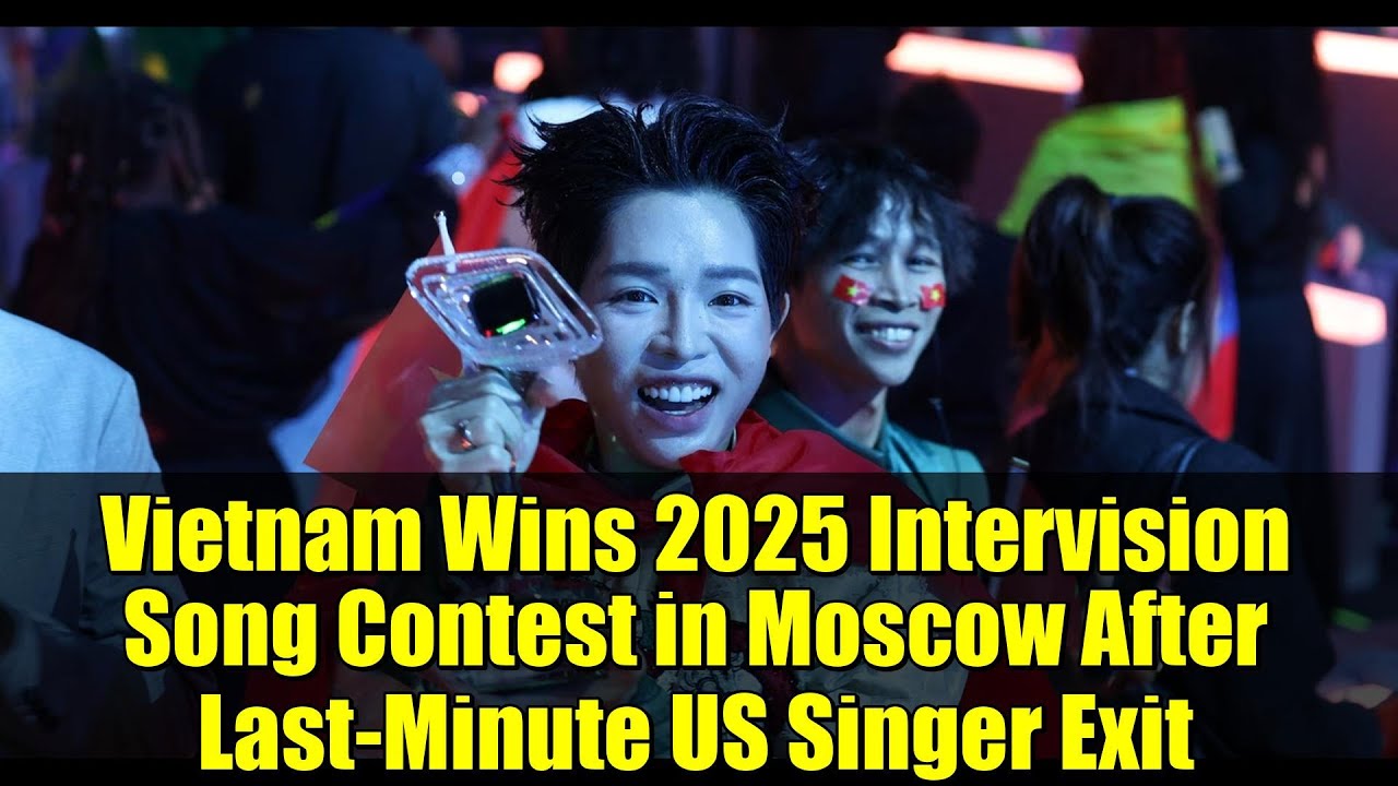 Вьетнам побеждает в конкурсе песни «Интервидение-2025» в Москве после ухода американской певицы в...