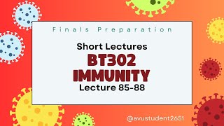 BT302-Immunology | Final Term Preparation | Short lectures 85-88