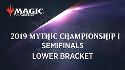 2019 Mythic Championship I - Semifinals Lower Bracket