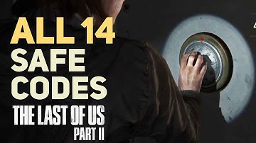 All 14 Safe Codes The Last of Us 2
