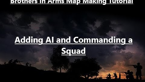 Brothers In Arms Road to Hill 30 Map Making Tutorial, Part 3 (Adding AI and Setup a Squad)