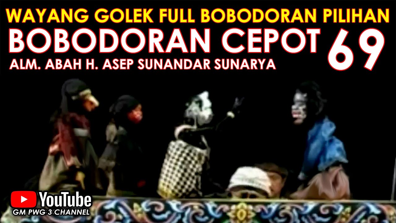 Wayang Golek Asep Sunandar Sunarya Full Bobodoran Cepot Versi Pilihan 69