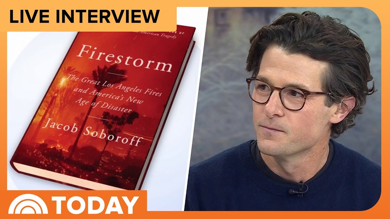 Jacob Soboroff Talks New Book, 'Firestorm,' About California Fires