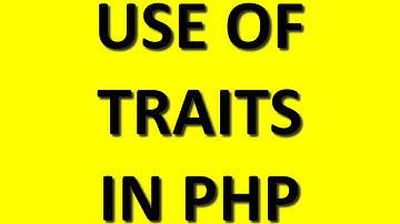 What is trait in PHP ? How and When to use traits? | PHP tutorial by Tecq Mate