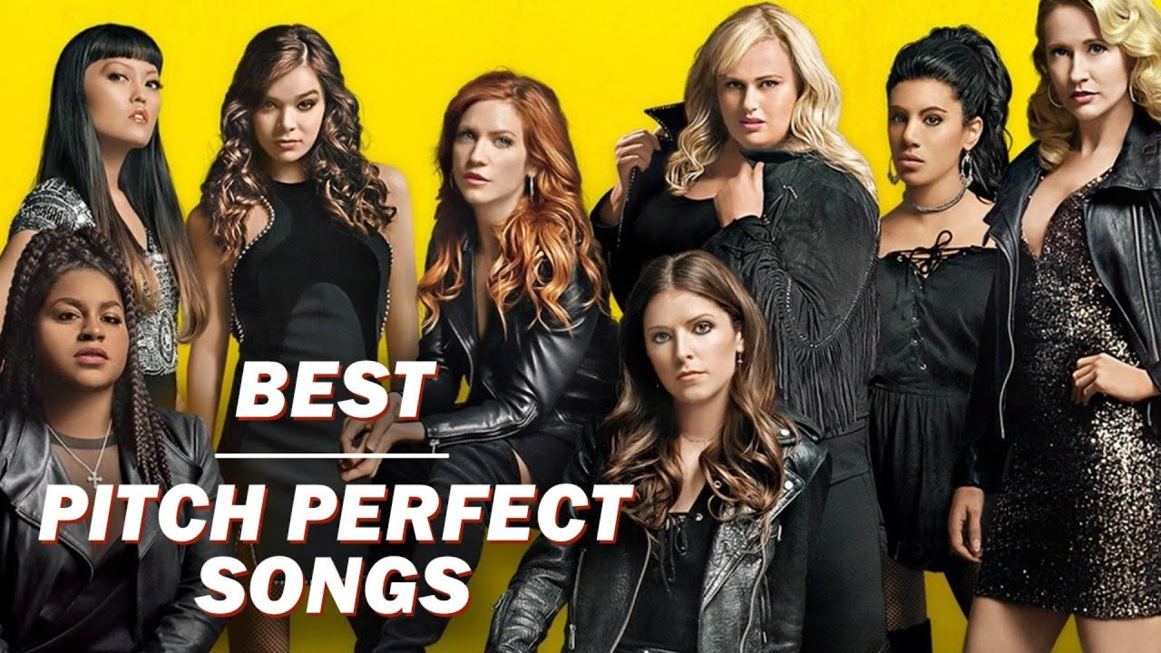 Pitch Perfect   All The Best Songs