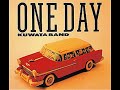 ONE DAY ( LIVE Ver. ) KUWATA BAND