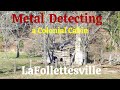 A 1700's Village, an Old Cabin, Metal Detecting a Story: LaFollettesville