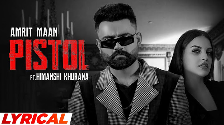 Pistol (Lyrical) | Amrit Maan Ft Dj Flow | Himanshi Khurana | New Punjabi Song 2022 | Speed Records