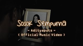 Adityaputs - Sosok Sempurna Acoustic Version