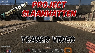 7 Days To Die Modding - Project Slaanhatten - First Preview / Concept