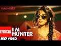 Lyrics i m hunter  gangs of wasseypur    manoj bajpai reema sen huma qureshi