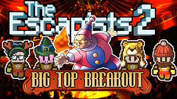 The Escapists 2: 4-Player - Big Top Breakout - #1 - Jazzy Breathes Fire; Paints Faces