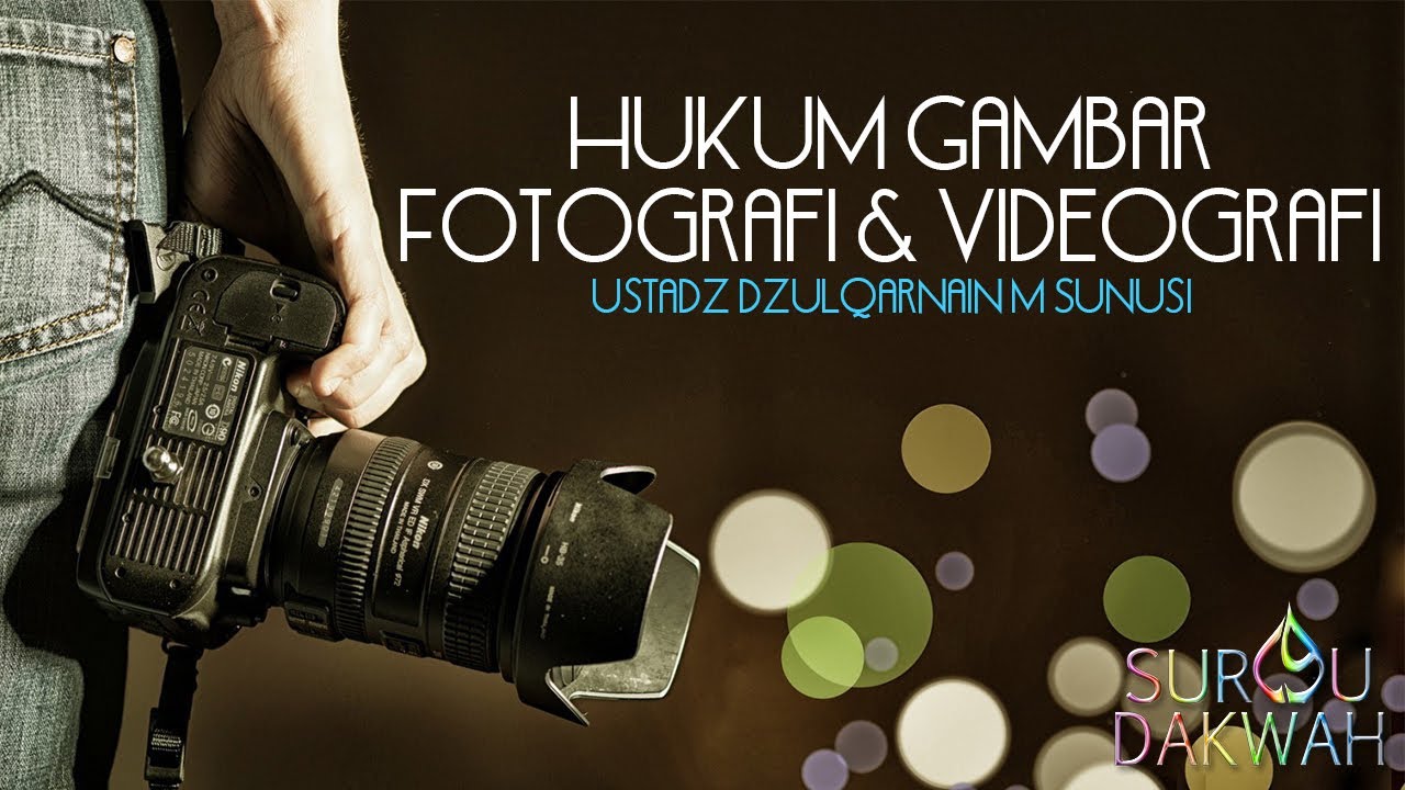 Hukum Fotografi Dan Videografi Dalam Islam - Ustadz Dzulqarnain M Sunusi