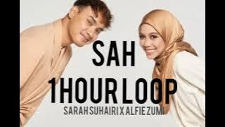 SAH - SARAH SUHAIRI X ALFIE ZUMI (1  Hour Loop)