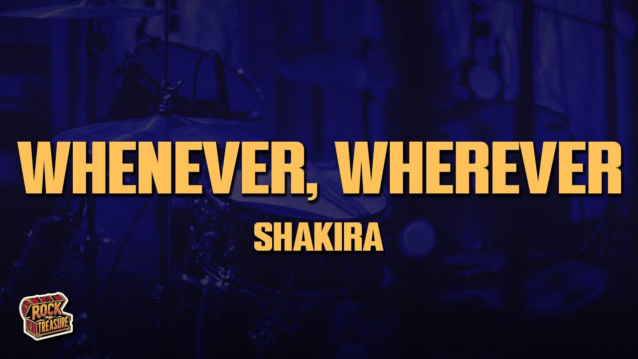 Shakira - Whenever, Wherever (Lyrics)