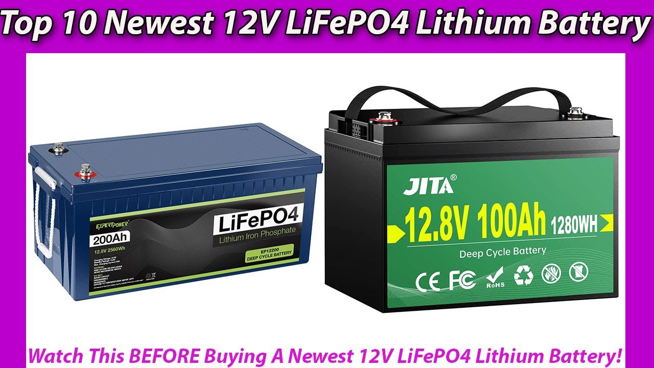 Top 10 Newest 12V LiFePO4 Lithium Battery, Reviews & Buying Guide