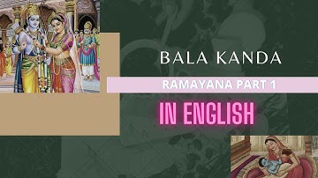 BALA KANDA II Ramayana - Part 1 ( in English )