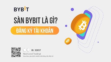 Sàn Bybit Là Gì? Hướng Dẫn Đăng Ký Sàn Bybit - Xác Minh, Bảo Mật 2FA Trên Điện Thoại