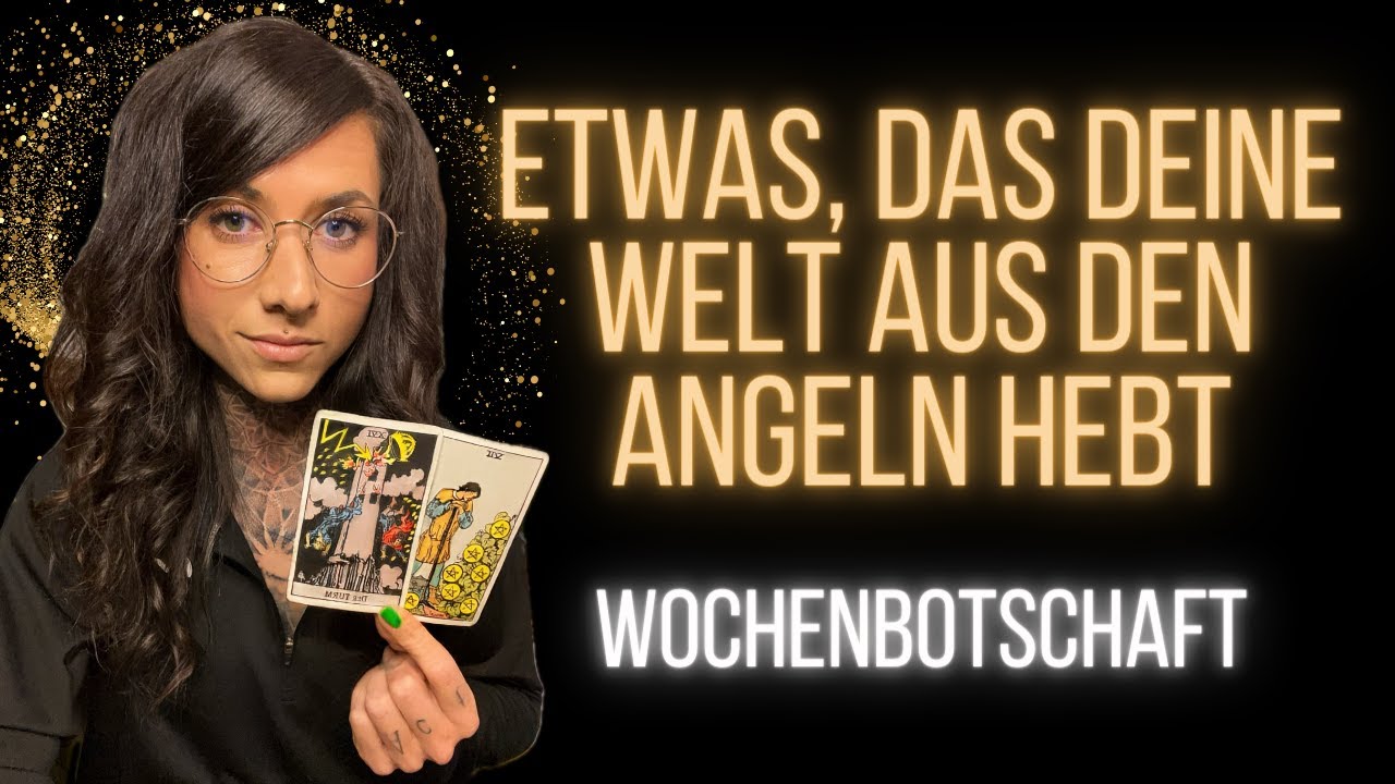 Wochenbotschaft ✨ Etwas, das deine Welt aus den Angeln hebt... | Juni 2024 • Tarot • Astrologie