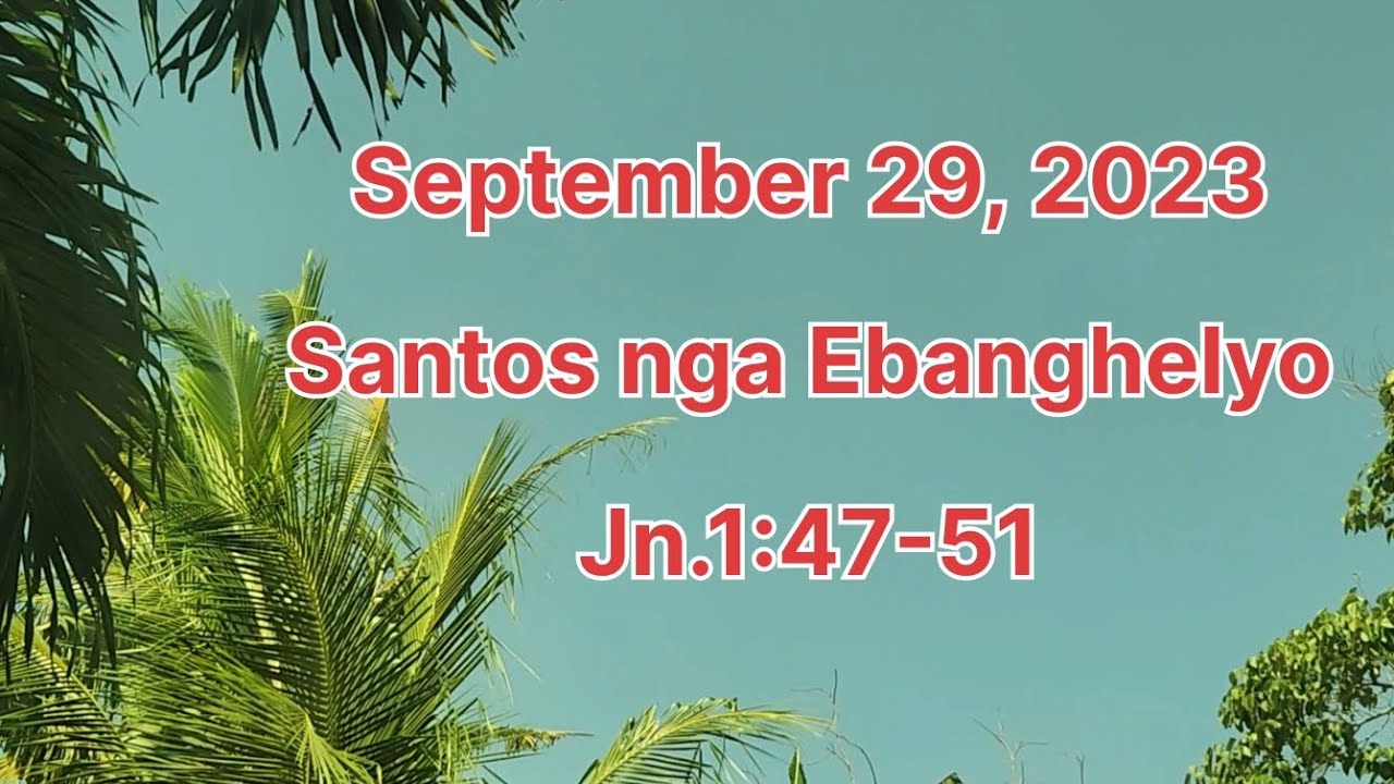 September 29 2023 Ebanghelyo Jn 1 47 51 YouTube September 29 2023 ebanghelyo jn 1 47 51 youtube