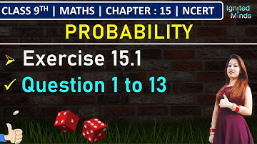 Class 9th Maths | Exercise 15.1 (Q1 to Q13) | Chapter 15 : Probability | NCERT