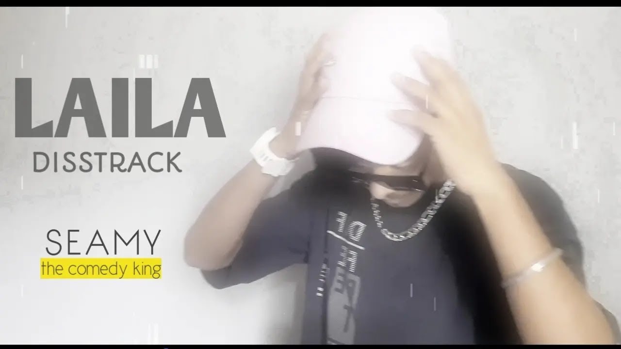 Laila Rap official video | Disstrack  | seamy the comedy king | 2022