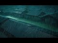 No Ads Rain Sounds for Sleeping - ASMR Violent Rainfall On Tin Roof for Deep Sleep Reset