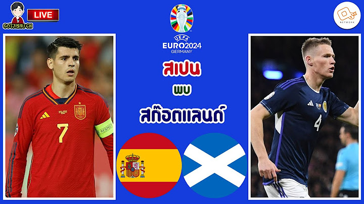 🔴LIVE เชียร์สด : สเปน พบ สก๊อตแลนด์ | กระทิงดุดวลสก๊อต ยูโรรอบแบ่งกลุ่ม