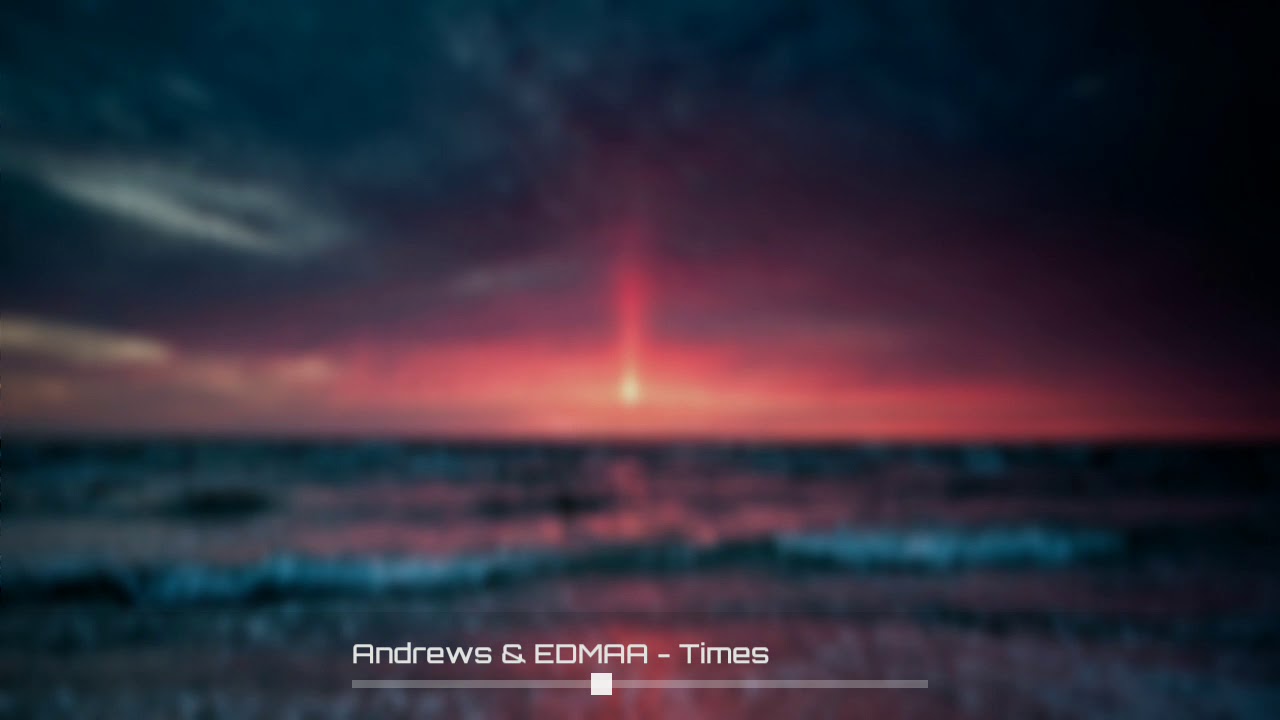 Watch 『Progressive House』Andrews & EDMAA - Times on YouTube Watch 『Progressive House』Andrews & EDMAA - Times on YouTube