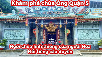 chùa ông Q5, ngôi chùa linh thiêng của cộng đồng người Hoa nổi tiếng cầu duyên.