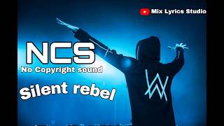 SILENT REBEL || NCS No Copyright Music || free bgm