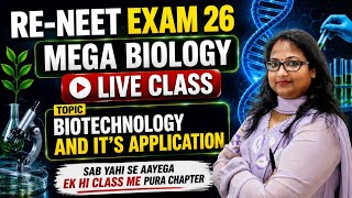 RE-NEET EXAM 2026 | Biotechnology And Its Application One Shot 🔥 | Mega Biology Live Class