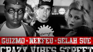 Guizmo -  Crazy Vibes (Street Remix) feat. Nekfeu, Selah Sue (Audio Officiel) / Y&amp;W
