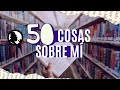 Especial 2.000 suscriptores | 50 cosas sobre mí 📢